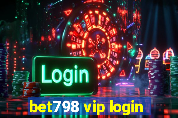 bet798 vip login